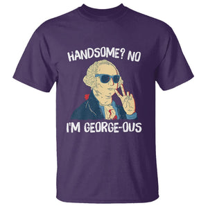 Funny George Washington T Shirt Handsome No I'm Georgeous 4th Of July TS09 Purple Print Your Wear