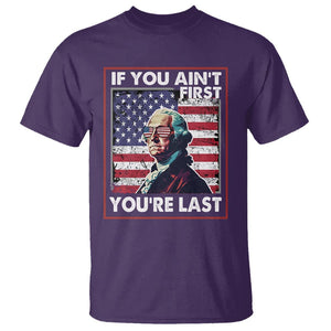 George Washington T Shirt If You Ain't First You're Last 4th Of July TS09 Purple Print Your Wear