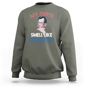 Funny Abraham Lincoln Sweatshirt My Farts Smell Like Freedom 4th Of July TS09 Military Green Print Your Wear