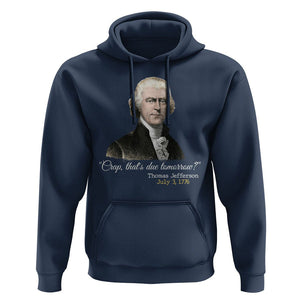 Thomas Jefferson Hoodie Crap That's Due Tomorrow Funny 4th of July 1776 TS09 Navy Print Your Wear