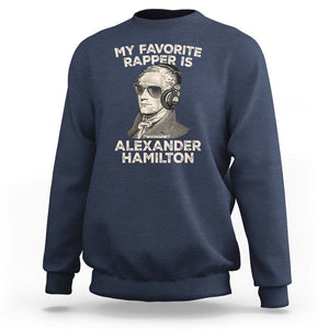 Funny My Favorite Rapper is Alexander Hamilton Sweatshirt TS09 Navy Print Your Wear