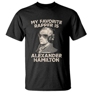 Funny My Favorite Rapper is Alexander Hamilton T Shirt TS09 Black Print Your Wear