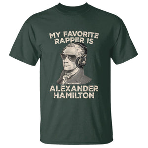 Funny My Favorite Rapper is Alexander Hamilton T Shirt TS09 Dark Forest Green Print Your Wear