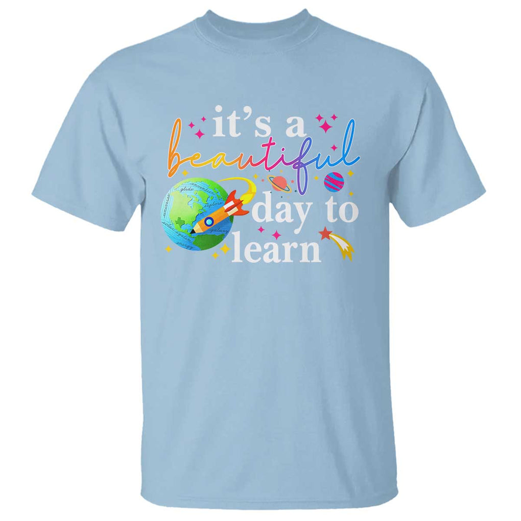 Teacher T Shirt It's A Beautiful Day To Learn Back To School TS09 Light Blue Print Your Wear