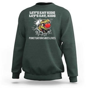 Funny Teacher Sweatshirt Let's Eat Kid Punctuation Saves Lives TS09 Dark Forest Green Print Your Wear