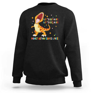 Funny Teacher Sweatshirt Let's Eat Kid Punctuation Saves Lives TS09 Black Print Your Wear