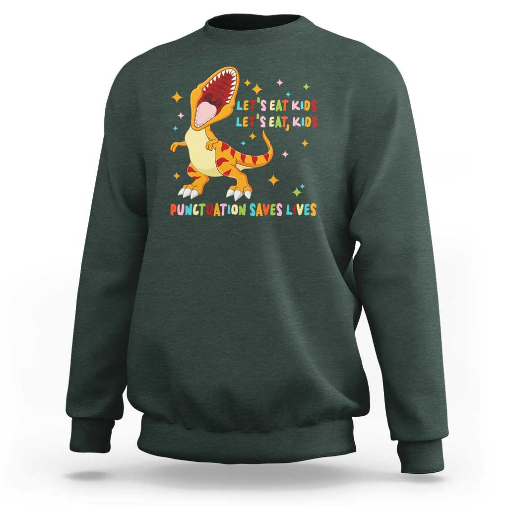 Funny Teacher Sweatshirt Let's Eat Kid Punctuation Saves Lives TS09 Dark Forest Green Print Your Wear