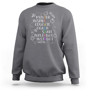 Teacher Mentor Inspire Educate Coach Sweatshirt TS09 Charcoal Print Your Wear