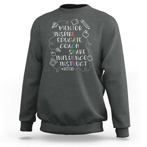 Teacher Mentor Inspire Educate Coach Sweatshirt TS09 Dark Heather Print Your Wear