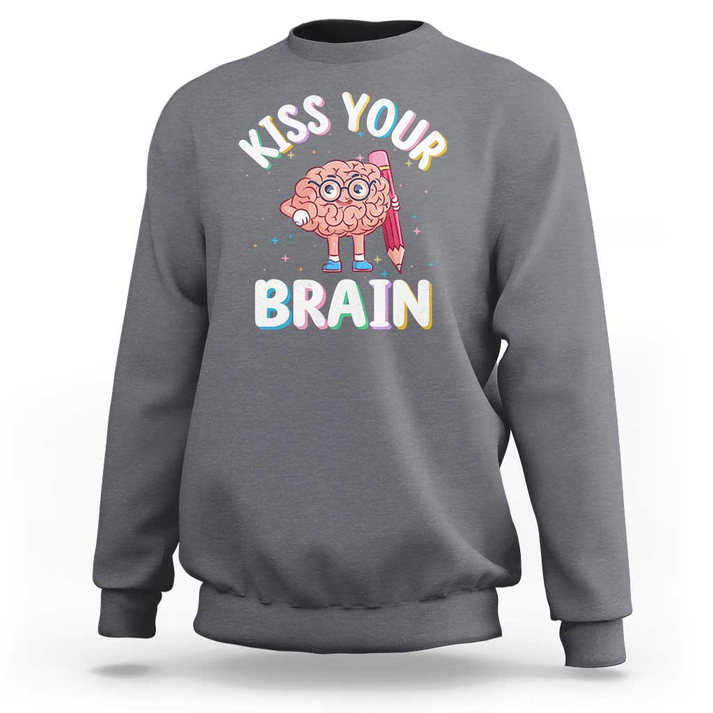 Teacher Sweatshirt Kiss Your Brain Back To School TS09 Charcoal Print Your Wear