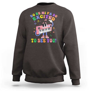 Music Teacher Sweatshirt Do Re Mi Fa So Excited To See You TS09 Dark Chocolate Print Your Wear