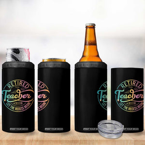 Retired Teacher 4 in 1 Can Cooler Tumbler Let The Recess Begin Retirement TS09 Print Your Wear