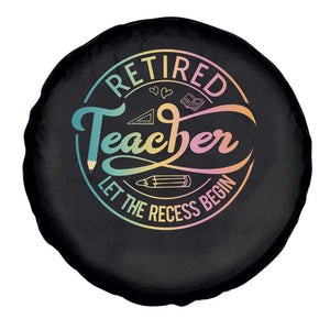 Retired Teacher Spare Tire Cover Let The Recess Begin Retirement TS09 Print Your Wear