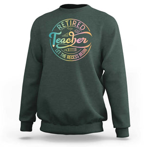 Retired Teacher Sweatshirt Let The Recess Begin Retirement TS09 Dark Forest Green Print Your Wear