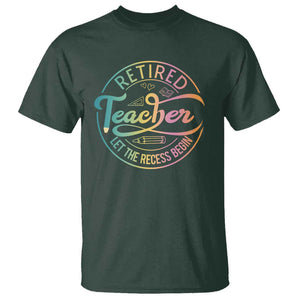 Retired Teacher T Shirt Let The Recess Begin Retirement TS09 Dark Forest Green Print Your Wear