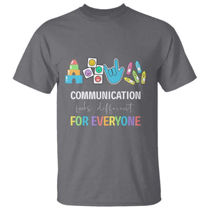 Special Education Teacher T Shirt Communication Looks Different For Everyone TS09 Charcoal Print Your Wear