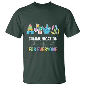 Special Education Teacher T Shirt Communication Looks Different For Everyone TS09 Dark Forest Green Print Your Wear