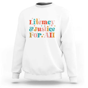 Librarian Sweatshirt Literacy Justice For All TS09 White Print Your Wear