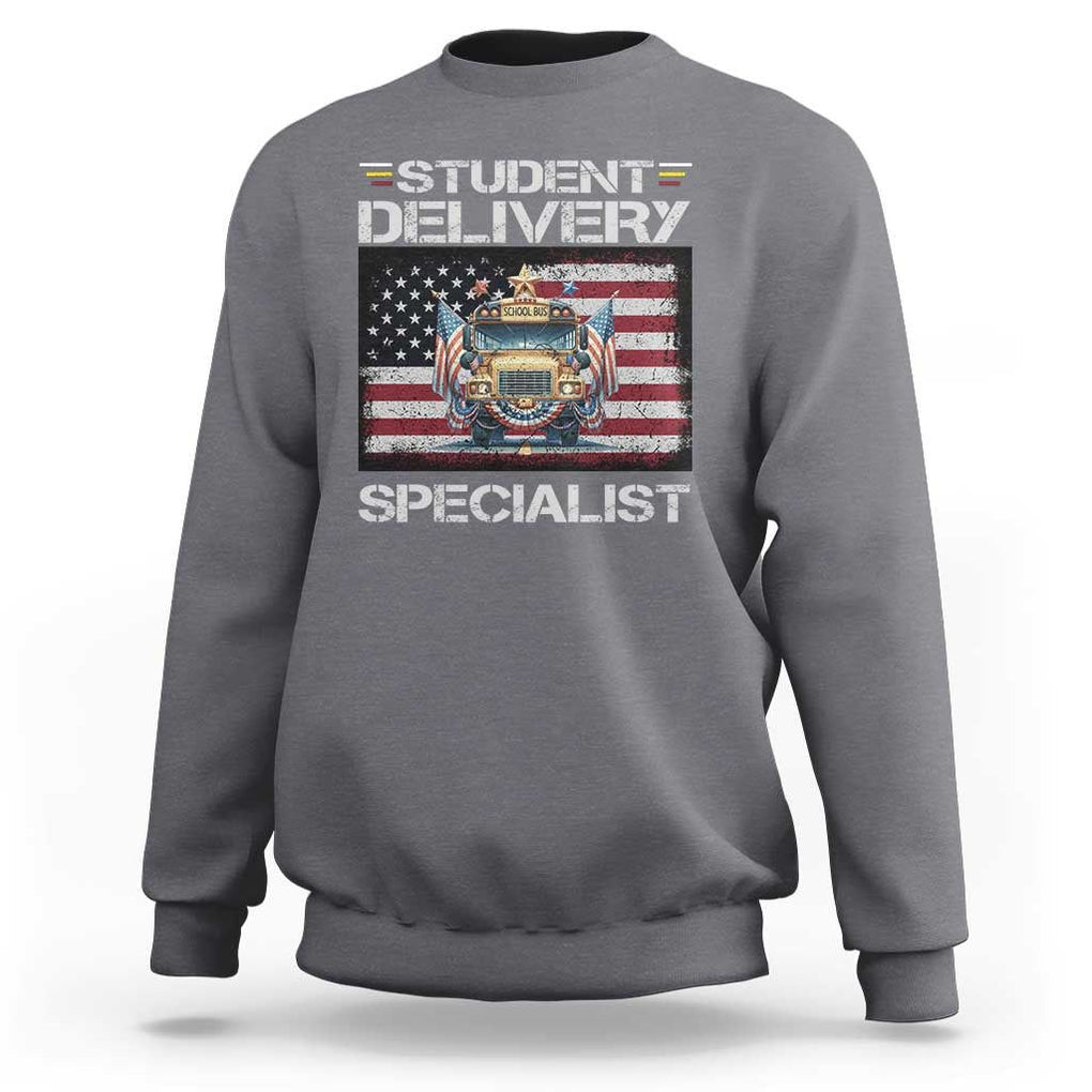 School Bus Driver Sweatshirt Student Delivery Specialist American Flag TS09 Charcoal Print Your Wear