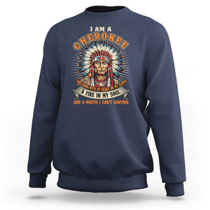 Native American Cherokee Sweatshirt A Fire In My Soul And A Mouth I Can't Control Indigenous TS09 Navy Print Your Wear