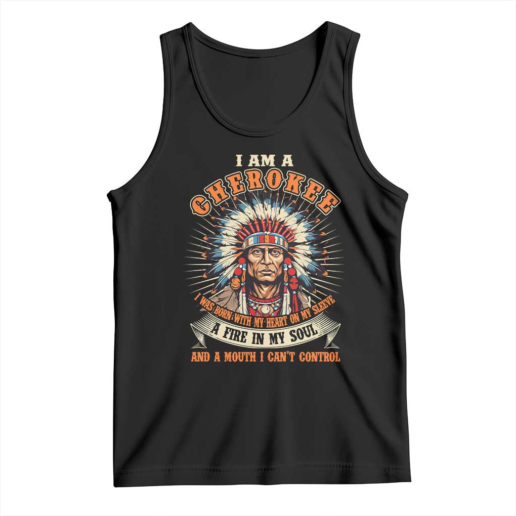Native American Cherokee Tank Top A Fire In My Soul And A Mouth I Can't Control Indigenous TS09 Black Print Your Wear