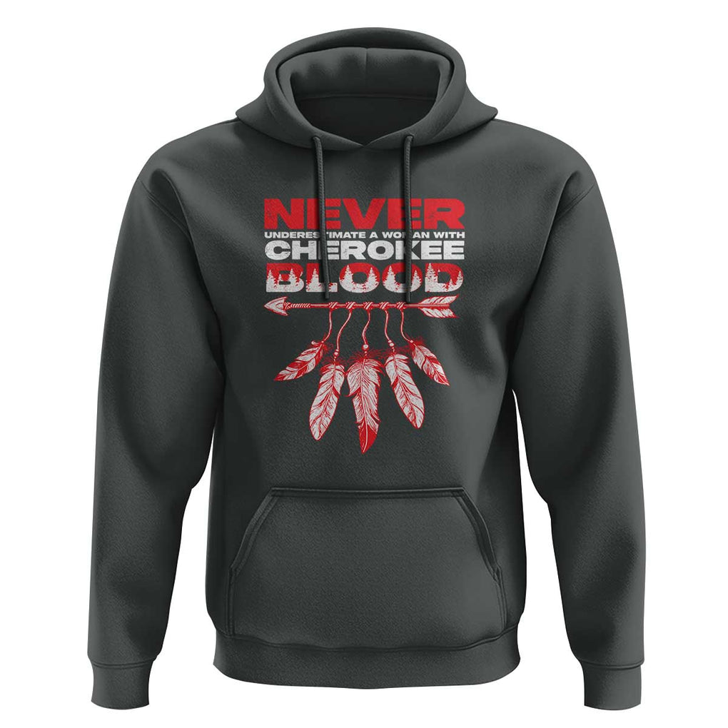 Never Underestimate A Woman With Cherokee Blood Hoodie TS09 Dark Heather Print Your Wear