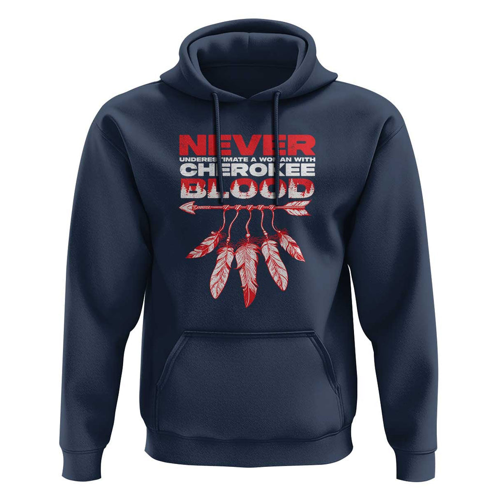Never Underestimate A Woman With Cherokee Blood Hoodie TS09 Navy Print Your Wear