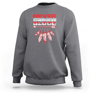 Never Underestimate A Woman With Cherokee Blood Sweatshirt TS09 Charcoal Print Your Wear