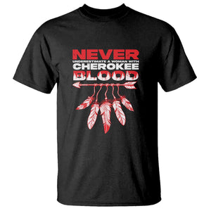 Never Underestimate A Woman With Cherokee Blood T Shirt TS09 Black Print Your Wear