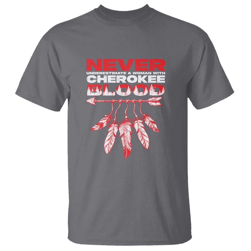 Never Underestimate A Woman With Cherokee Blood T Shirt TS09 Charcoal Print Your Wear