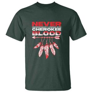 Never Underestimate A Woman With Cherokee Blood T Shirt TS09 Dark Forest Green Print Your Wear