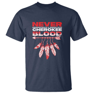 Never Underestimate A Woman With Cherokee Blood T Shirt TS09 Navy Print Your Wear