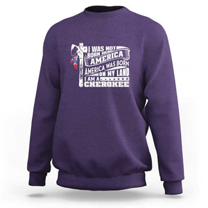 Native American Cherokee Sweatshirt America Was Born On My Land TS09 Purple Print Your Wear