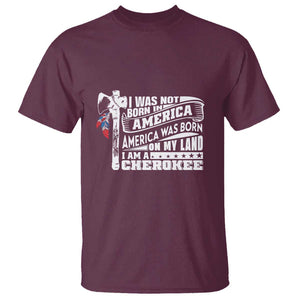 Native American Cherokee T Shirt America Was Born On My Land TS09 Maroon Print Your Wear