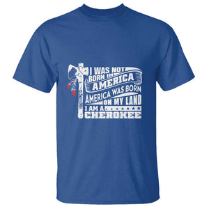 Native American Cherokee T Shirt America Was Born On My Land TS09 Royal Blue Print Your Wear