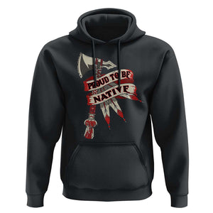 Proud To Be Native Hoodie American Indian Indigenous TS09 Black Print Your Wear