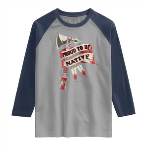 Proud To Be Native Raglan Shirt American Indian Indigenous TS09 Sport Gray Navy Print Your Wear