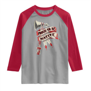 Proud To Be Native Raglan Shirt American Indian Indigenous TS09 Sport Gray Red Print Your Wear