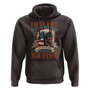 Native American Hoodie May Not Be Full Blooded My Heart 100% Native TS09 Dark Chocolate Print Your Wear