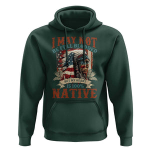 Native American Hoodie May Not Be Full Blooded My Heart 100% Native TS09 Dark Forest Green Print Your Wear