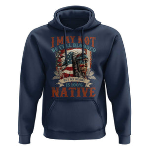 Native American Hoodie May Not Be Full Blooded My Heart 100% Native TS09 Navy Print Your Wear