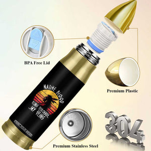 Native American Blood Runs Through My Veins Bullet Tumbler TS09 Print Your Wear