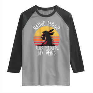 Native American Blood Runs Through My Veins Raglan Shirt TS09 Sport Gray Black Print Your Wear