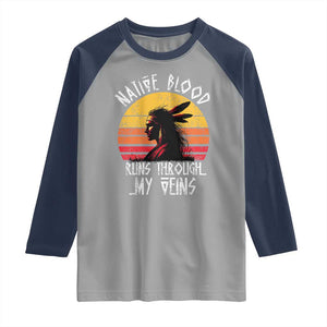 Native American Blood Runs Through My Veins Raglan Shirt TS09 Sport Gray Navy Print Your Wear