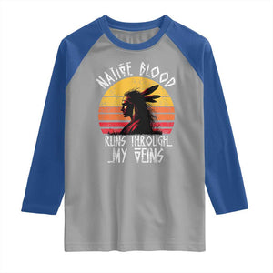 Native American Blood Runs Through My Veins Raglan Shirt TS09 Sport Gray Royal Print Your Wear