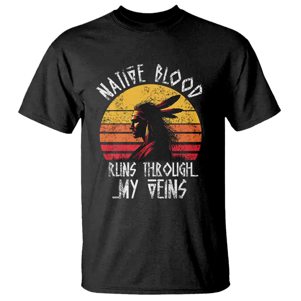 Native American Blood Runs Through My Veins T Shirt TS09 Black Print Your Wear