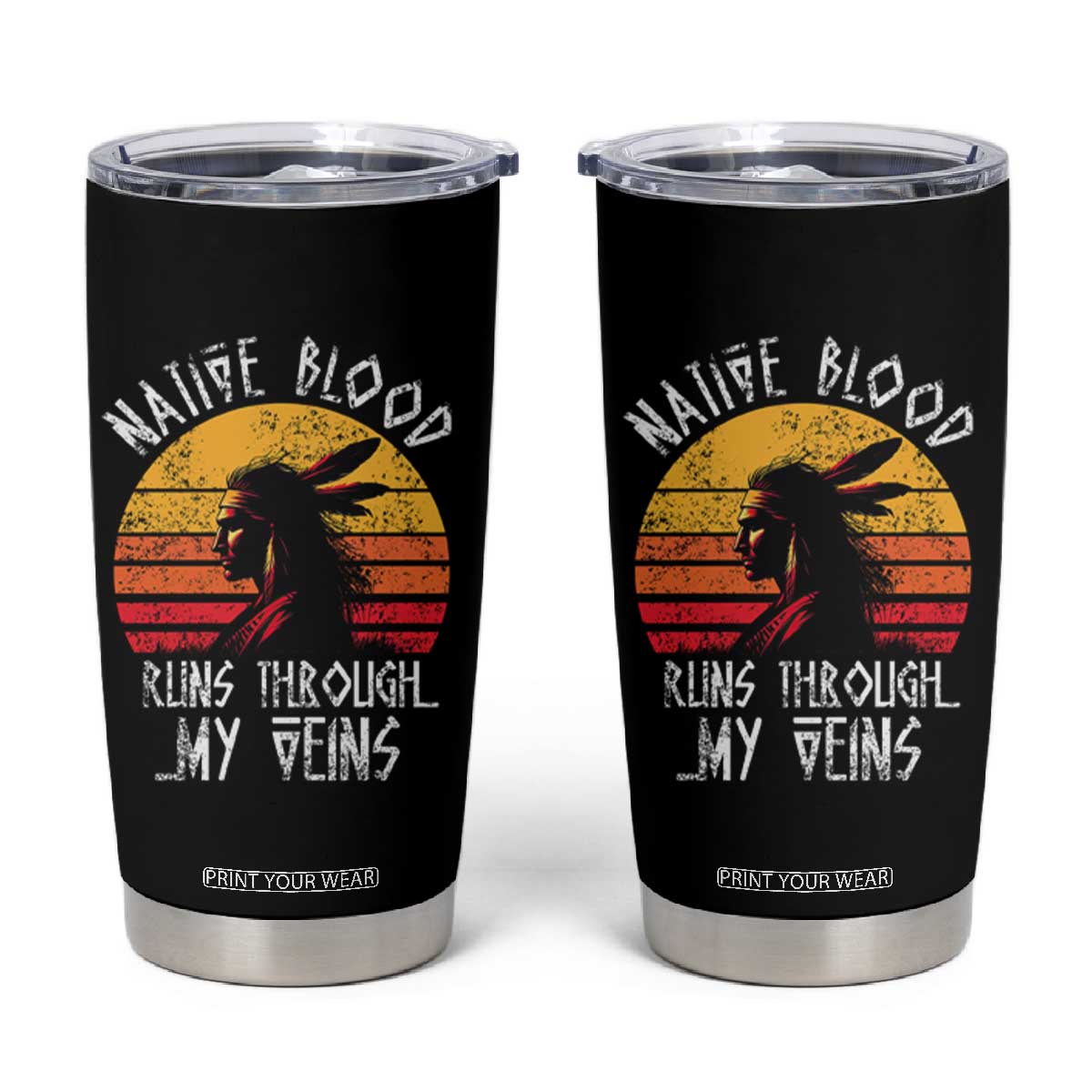 Native American Blood Runs Through My Veins Tumbler Cup TS09 Black Print Your Wear