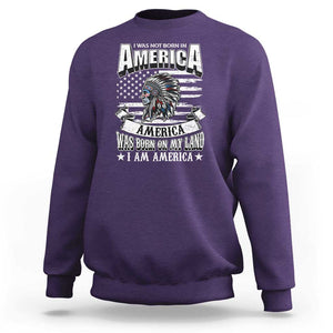 American Indian Sweatshirt America Was Born On My Land TS09 Purple Print Your Wear