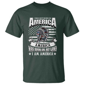 American Indian T Shirt America Was Born On My Land TS09 Dark Forest Green Print Your Wear