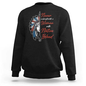 Indigenous Woman Sweatshirt Never Underestimate A Woman With Native Blood TS09 Black Print Your Wear